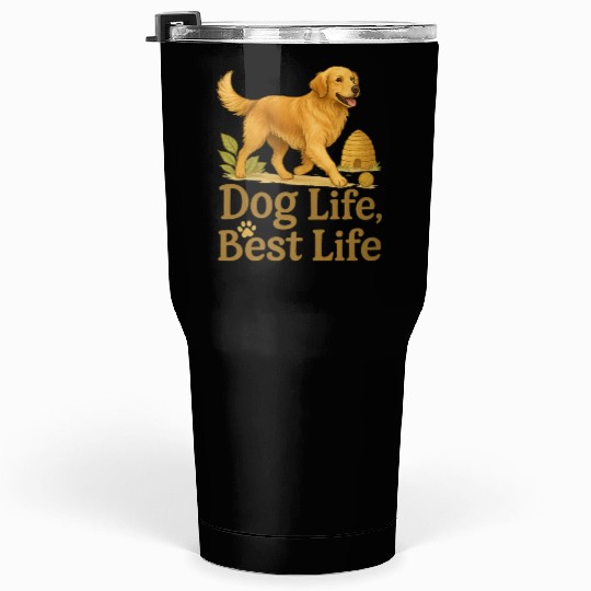 Dog Life Best Life – Golden Retriever Art Tumblers 30 Oz