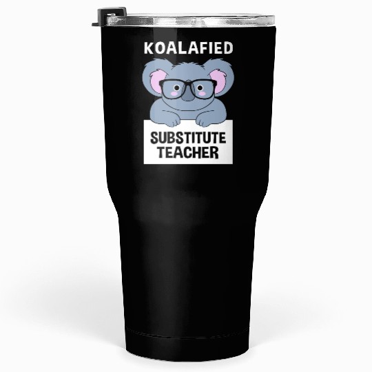 Substitute Teacher Koala School Teaching Tumblers 30 Oz