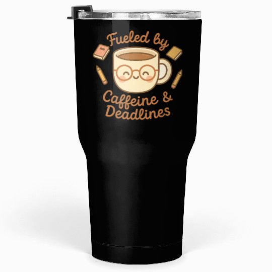 Caffeine & Deadlines Coffee Lover Design Tumblers 30 Oz