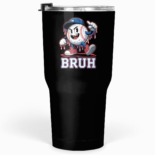 Dripping Baseball Bruh Tumblers 30 Oz