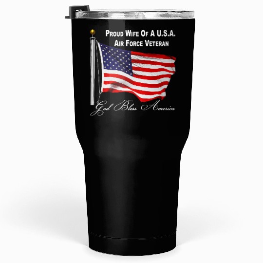 Proud Wife Of A US Air Force Veteran Tumblers 30 Oz