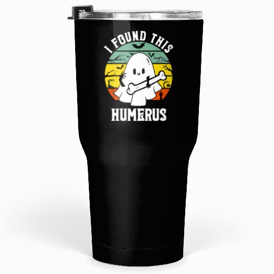 Funny Ghost Pun I Found This Humerus Halloween Tumblers 30 Oz