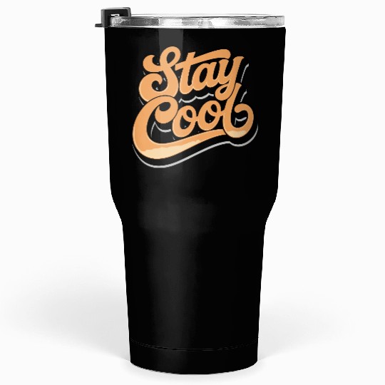 Retro style stay cool text Tumblers 30 Oz typography