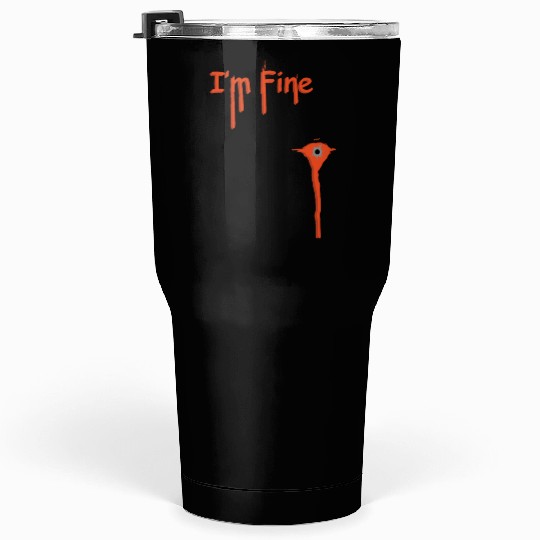 I'm Fine Tumblers 30 Oz