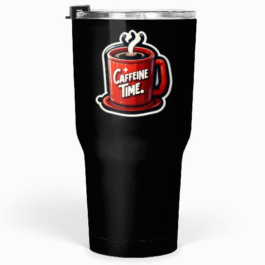Caffeine Time Bold Graphic Tumblers 30 Oz