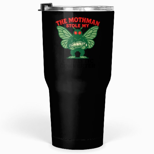 The Mothman Stole My Catalytic Converter – Green M Tumblers 30 Oz