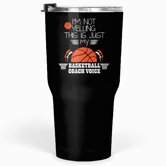 Basketball Coach Voice – Funny Basketball Coach  Tumblers 30 Oz