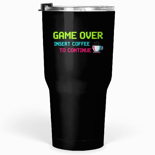 Pixelated Video Game Over Coffee Illustration Tumblers 30 Oz