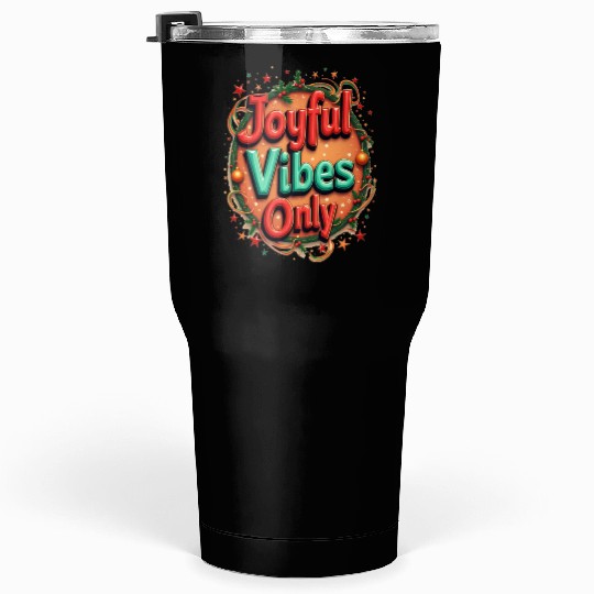 Festive Holiday Joyful Vibes Design Tumblers 30 Oz