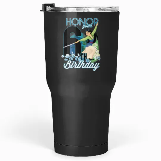 Disney Mulan Portrait Honor Your 6th Birthday Tumblers 30 oz