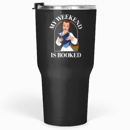 Disney Princess Belle My Weekend Is Booked Tumblers 30 oz
