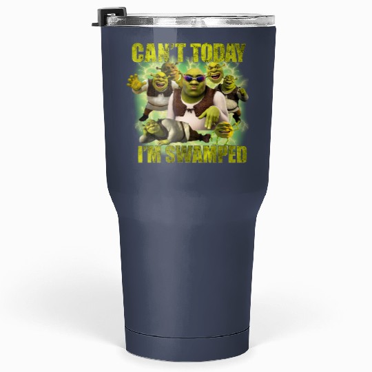 Can't Today I'm Swamped Tumblers 30 Oz, Shrek Tumblers 30 Oz, Disney Fiona Princess Tumblers 30 Oz