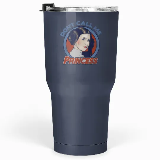 Star Wars Don't Call Me Princess, General Leia Princess Leia Tumblers 30 Oz, Disneyland Family Vacation