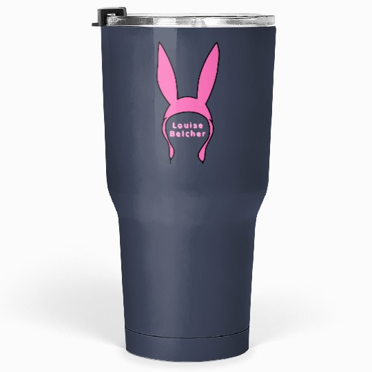 Louise belcher bunny ears from bobs burgers Tumblers 30 oz