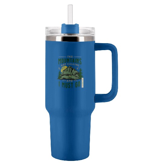 The Mountains Are Calling And I Must Go Tumblers 40 Oz With Handle