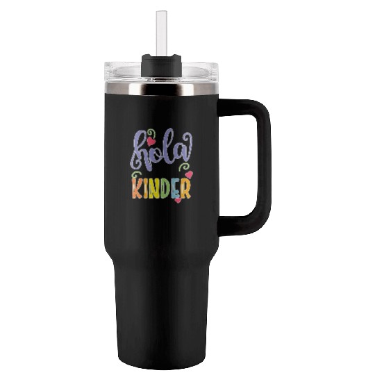 Hola Kinder Spanish Teacher Equipo Tumblers 40 Oz With Handle