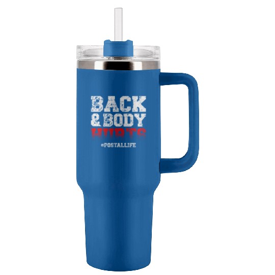 Back And Body Hurts Mailman Mail Postal Worker Tumblers 40 Oz With Handle