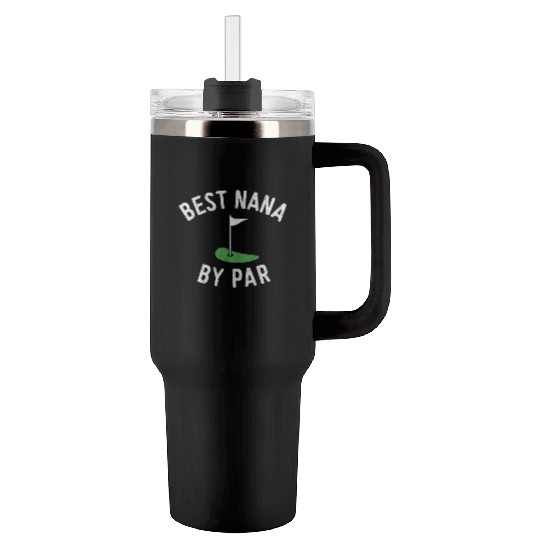 Nana Golf Best Nana By Par Grandma Golfer Golfing Tumblers 40 Oz With Handle