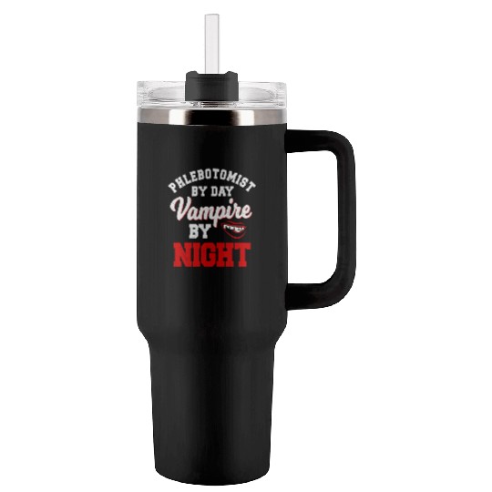 Phlebotomist By Day Vampire By Night Phlebotomy He Tumblers 40 Oz With Handle
