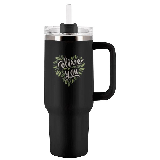olive you funny romantic double meaning gift Tumblers 40 Oz With Handle