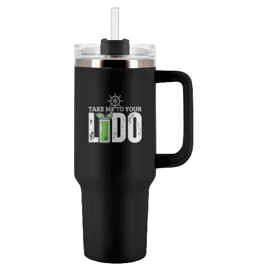 Cruise Ship Take Me To Your Lido Cruise Tumblers 40 Oz With Handle
