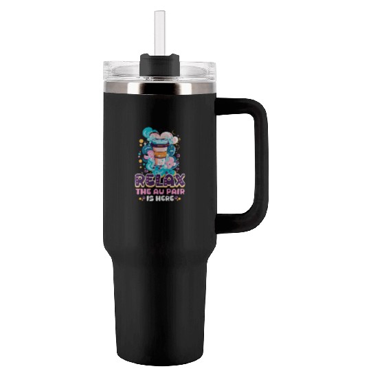 Au Pair Relax, The Au Pair Is Here Tumblers 40 Oz With Handle