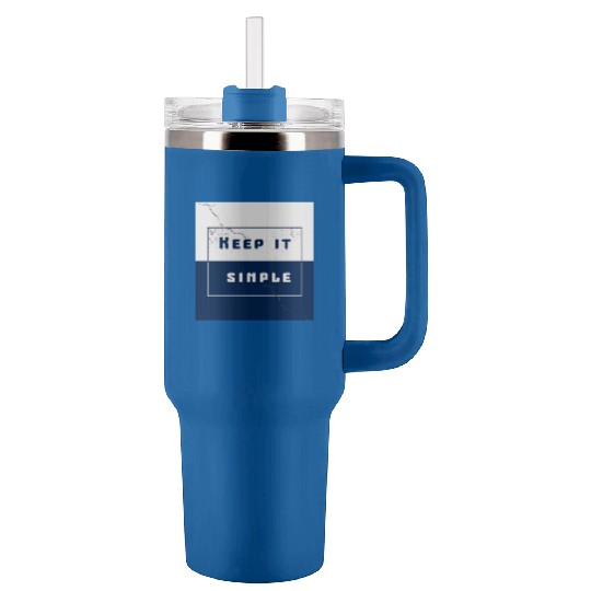 "Keep It Simple" Tumblers 40 Oz With Handle