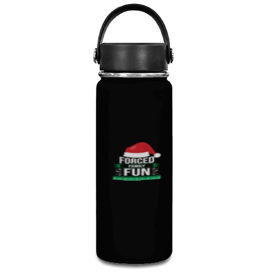 Forced Family Fun Sarcastic Christmas Quote Funny Vacuum Flask