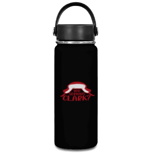 YOU SERIOUS CLARK - FUNNY CHRISTMAS Vacuum Flask
