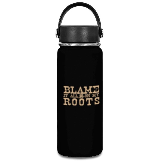 Blame It All On My Roots Vacuum Flask