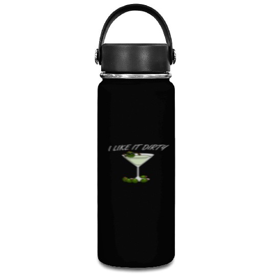 I Like It Dirty Martini Lover Drink Olive Martini Vacuum Flask