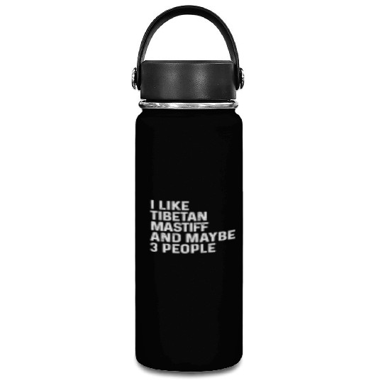 I Like Tibetan Mastiff And Maybe 3 People Dog Vacuum Flask
