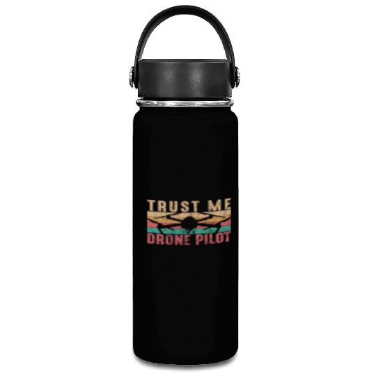 Drone Pilot Trust Me I'm A Drone Pilot Quadcopter Vacuum Flask