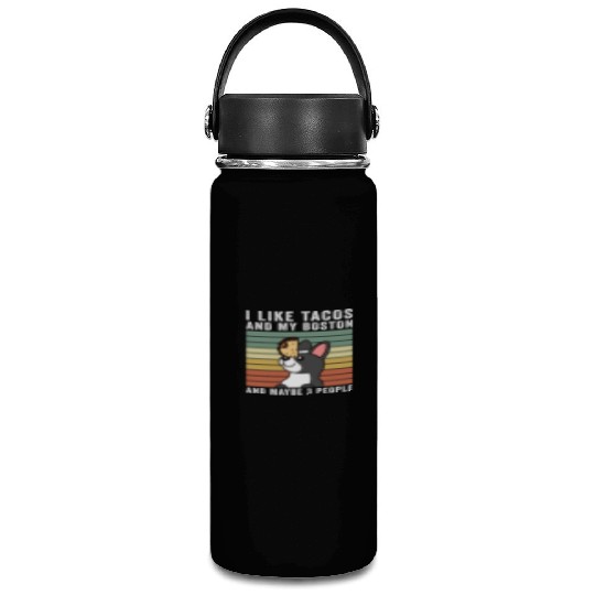 I Like Tacos And My Boston Terrier Vacuum Flask