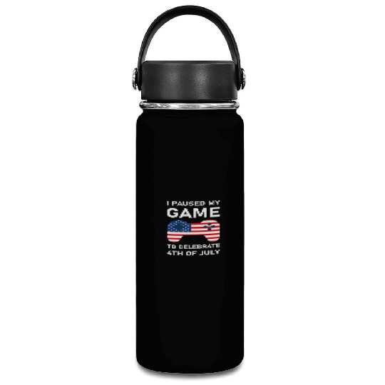 4th of july Gamer I paused my game to Celebrate Vacuum Flask