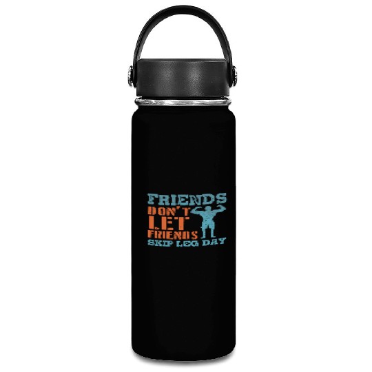 Friends Don'T Let Friends Skip Leg Day Weightlifti Vacuum Flask