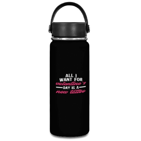 All I Want For Valentine's Day Is A New Tattoo Vacuum Flask