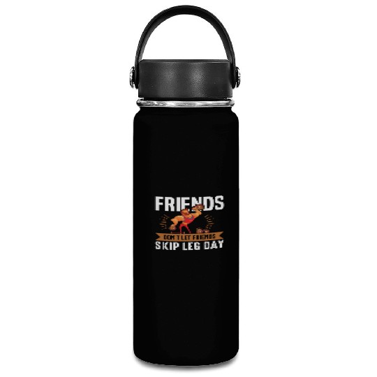 Funny Don't Let Friends Skip Leg Day For Gym Rats Vacuum Flask