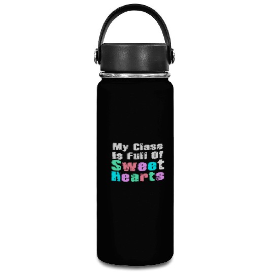 My Class Is Full Of Sweethearts Vacuum Flask