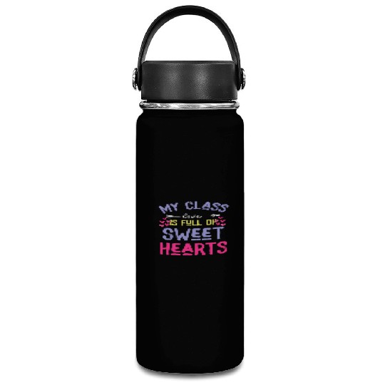 My Class Is Full Of Sweethearts Vacuum Flask