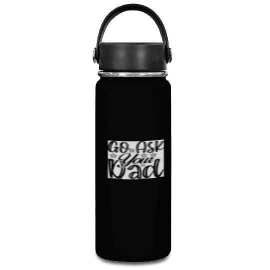 Go Ask Your Dad Vacuum Flask