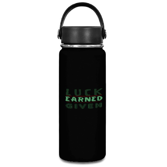 green Luck is earned not given Vacuum Flask