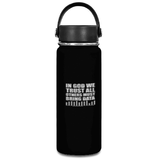 In God We Trust All Others Must Bring Data Vacuum Flask