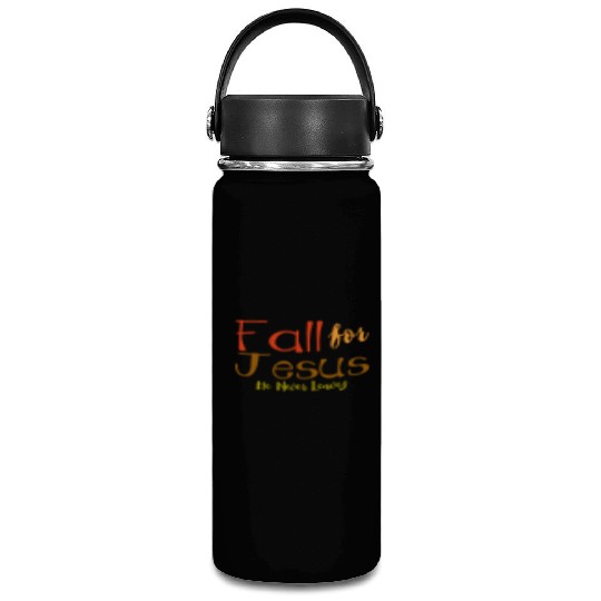 Fall For Jesus, He Never Leaves 4 Vacuum Flask