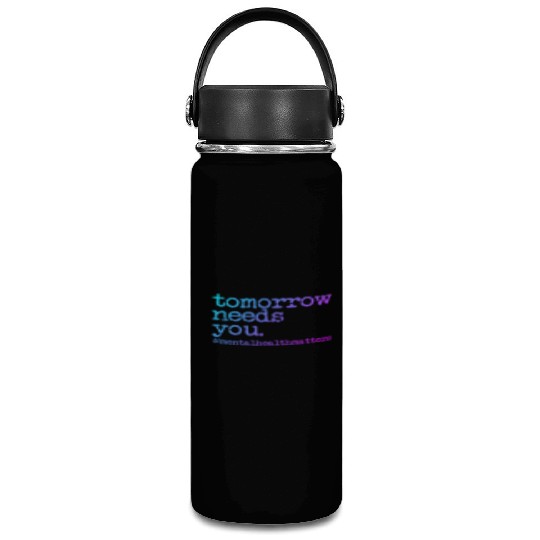 Tomorrow Needs You #MentalHealthMatters Vacuum Flask