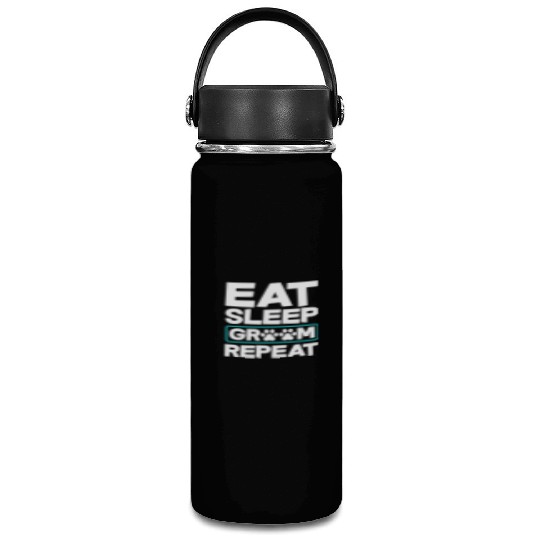 Eat Sleep Groom Repeat Dog Groomer Pet Stylist Vacuum Flask