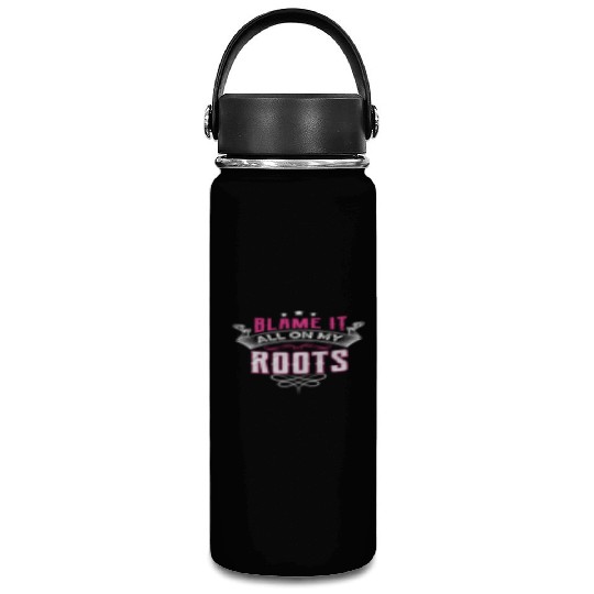Blame It All On My Roots Vacuum Flask