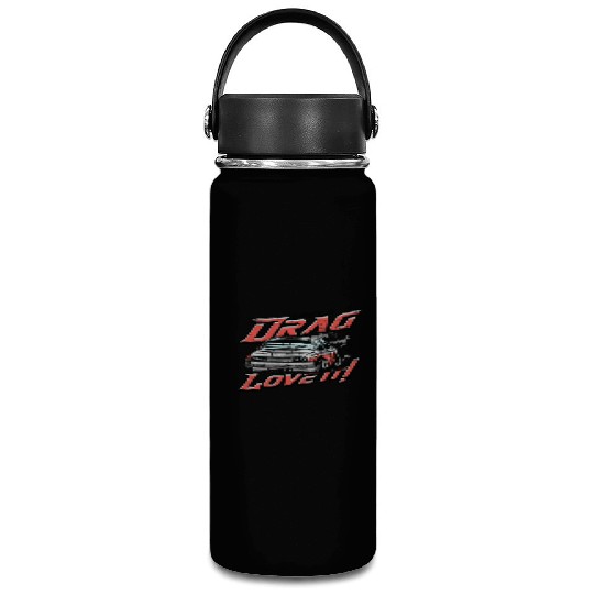 Life's a Drag, and I Love It! - Drag Racing Vacuum Flask