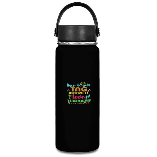 Dear Parents Tag You re It Love Teachers Funny Vacuum Flask