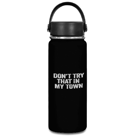 Try That In A Small Town American Flag Eagle Vacuum Flask